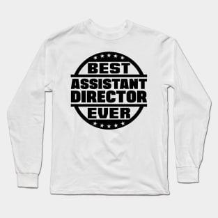 Best Assistant Director Ever Long Sleeve T-Shirt